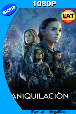 Annihilation (2018) Latino HD 1080P ()